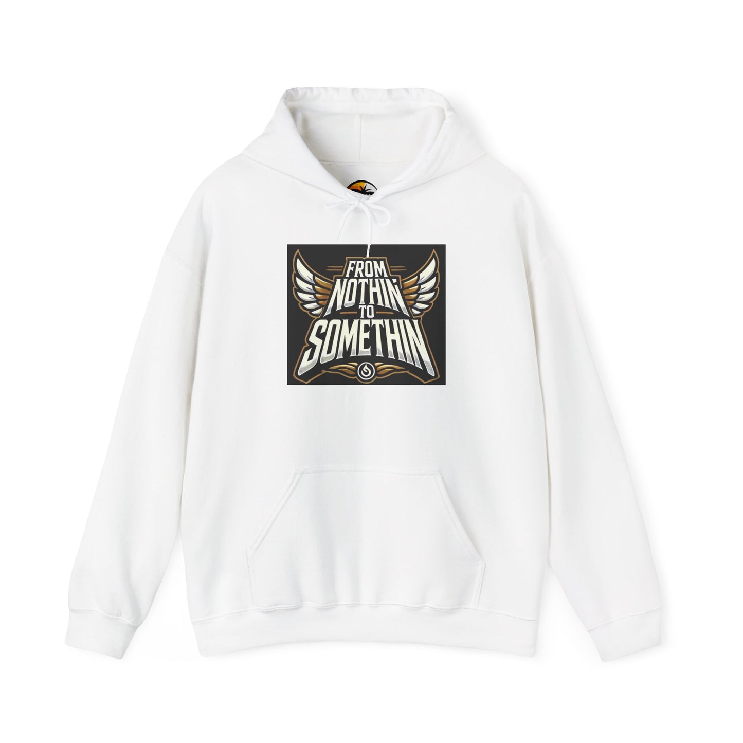 Inspirational Hoodie: 'From Nothin to Somethin' Unisex Heavy Blend Sweatshirt